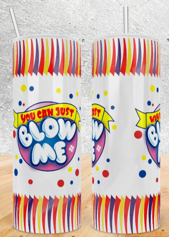 Blow Me 20oz Tumbler